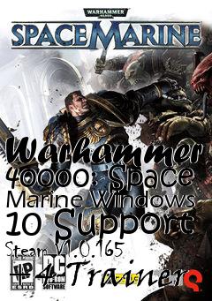 Box art for Warhammer
40000: Space Marine Windows 10 Support Steam V1.0.165 +4 Trainer