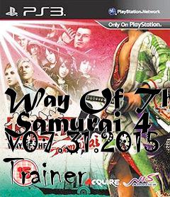 Box art for Way
Of The Samurai 4 V07.31.2015 Trainer