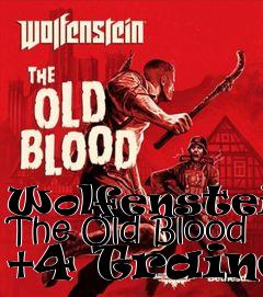 Box art for Wolfenstein:
The Old Blood +4 Trainer