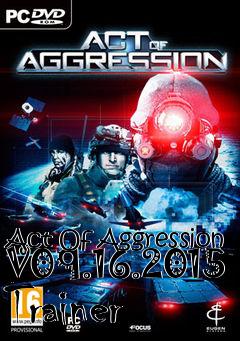 Box art for Act
Of Aggression V09.16.2015 Trainer