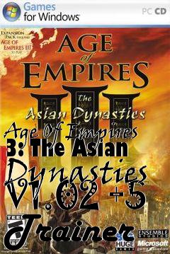 Box art for Age
Of Empires 3: The Asian Dynasties V1.02 +5 Trainer