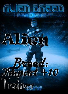 Box art for Alien
              Breed: Impact +10 Trainer
