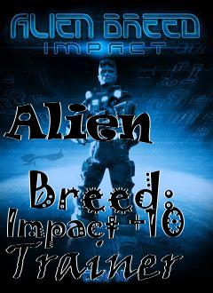 Box art for Alien
              Breed: Impact +10 Trainer