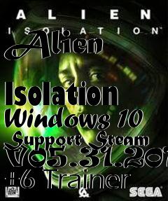 Box art for Alien
            Isolation Windows 10 Support Steam V05.31.2015 +6 Trainer