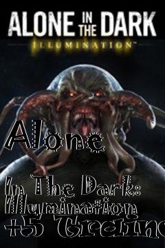 Box art for Alone
            In The Dark: Illumination +5 Trainer