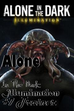 Box art for Alone
            In The Dark: Illumination +7 Trainer