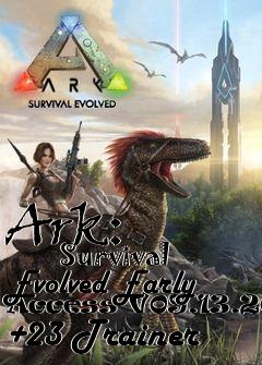 Box art for Ark:
            Survival Evolved Early Access V09.13.2015 +23 Trainer