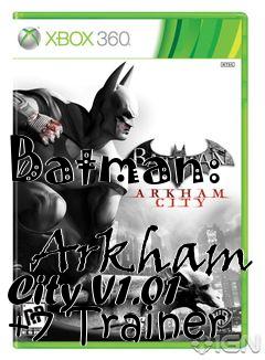 Box art for Batman:
            Arkham City V1.01 +7 Trainer