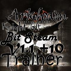Box art for Batman:
            Arkham Knight 64 Bit Steam V1.1 +10 Trainer