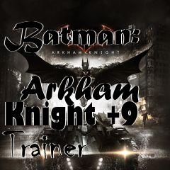 Box art for Batman:
            Arkham Knight +9 Trainer