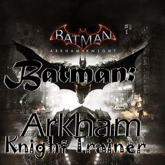 Box art for Batman:
            Arkham Knight Trainer