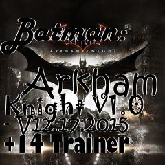 Box art for Batman:
            Arkham Knight V1.0 - V12.17.2015 +14 Trainer