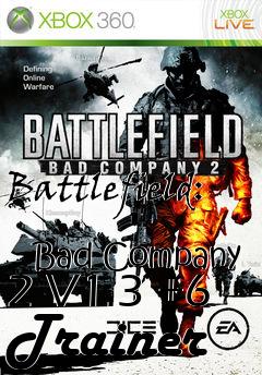 Box art for Battlefield:
            Bad Company 2 V1.3 +6 Trainer