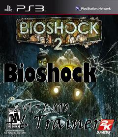 Box art for Bioshock
            2 V1.5.0.019 +6 Trainer