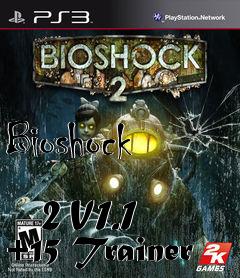 Box art for Bioshock
            2 V1.1 +15 Trainer