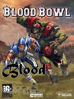 Box art for Blood
            Bowl 2 Trainer