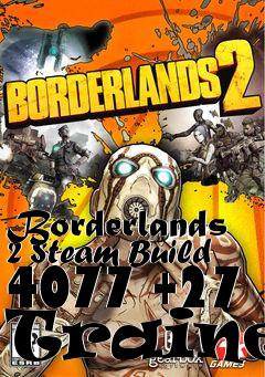 Box art for Borderlands
2 Steam Build 4077 +27 Trainer