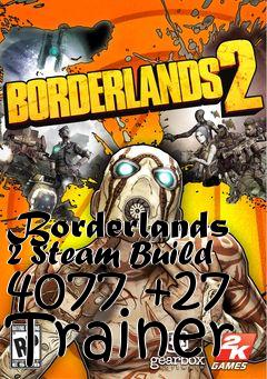 Box art for Borderlands
2 Steam Build 4077 +27 Trainer