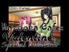 Box art for Bazooka
Cafe: Valentine Special Unlocker