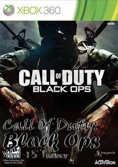 Box art for Call
Of Duty: Black Ops V1.7 +5 Trainer