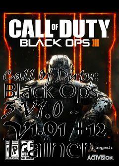 Box art for Call
Of Duty: Black Ops 3 V1.0 - V1.01 +12 Trainer