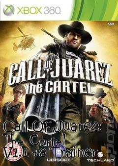 Box art for Call
Of Juarez: The Cartel V1.1 +8 Trainer