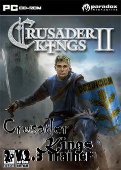 Box art for Crusader
      Kings 2 V2.3 Trainer