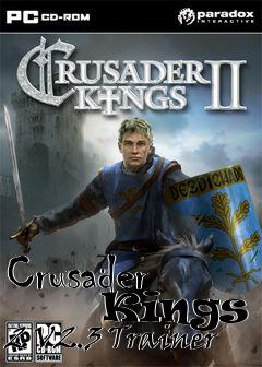 Box art for Crusader
      Kings 2 V2.3 Trainer