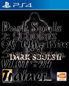 Box art for Dark
Souls 2: Scholars Of The First Sin Steam V1.01 +24 Trainer