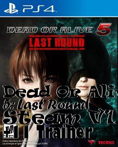Box art for Dead
Or Alive 5: Last Round Steam V1.02 +11 Trainer