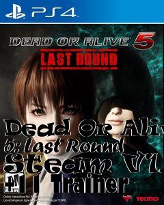 Box art for Dead
Or Alive 5: Last Round Steam V1.02 +11 Trainer