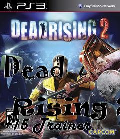 Box art for Dead
              Rising 2 +15 Trainer