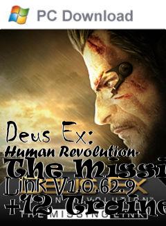 Box art for Deus
Ex: Human Revolution- The Missing Link V1.0.62.9 +12 Trainer