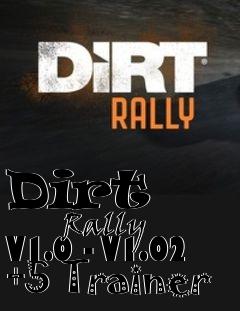 Box art for Dirt
            Rally V1.0 - V1.02 +5 Trainer