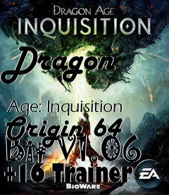 Box art for Dragon
            Age: Inquisition Origin 64 Bit V1.06 +16 Trainer