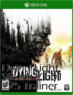 Box art for Dying
Light Steam V1.01 +25 Trainer