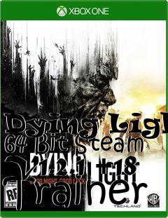 Box art for Dying
Light 64 Bit Steam V1.2.1 +18 Trainer