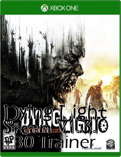 Box art for Dying
Light Steam V1.3.0 +30 Trainer