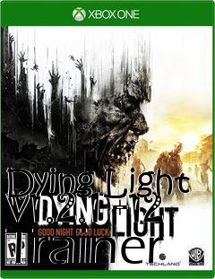 Box art for Dying
Light V1.2.1 +12 Trainer