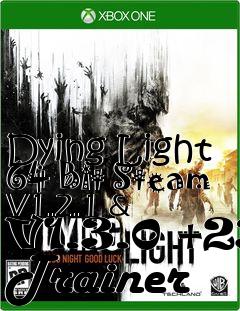 Box art for Dying
Light 64 Bit Steam V1.2.1 & V1.3.0 +23 Trainer