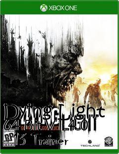 Box art for Dying
Light 64 Bit V1.4.0 +13 Trainer