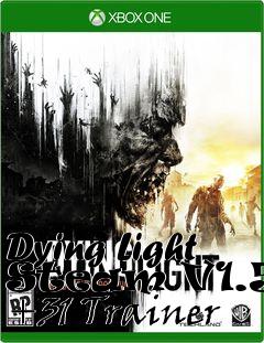 Box art for Dying
Light Steam V1.5.0 +31 Trainer