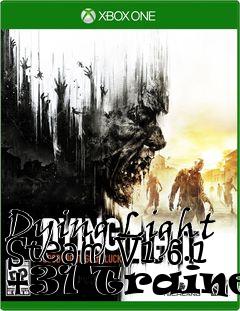 Box art for Dying
Light Steam V1.6.1 +31 Trainer