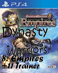 Box art for Dynasty
            Warriors 8: Empires +11 Trainer