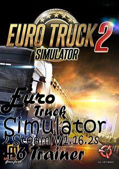 Box art for Euro
            Truck Simulator 2 Steam V1.16.2s +6 Trainer