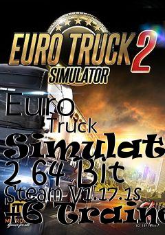 Box art for Euro
            Truck Simulator 2 64 Bit Steam V1.17.1s +6 Trainer