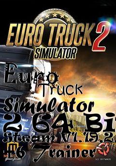 Box art for Euro
            Truck Simulator 2 64 Bit Steam V1.19.2.1s +6 Trainer