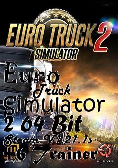 Box art for Euro
            Truck Simulator 2 64 Bit Steam V1.21.1s +6 Trainer