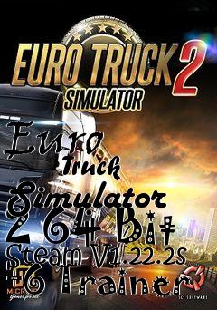 Box art for Euro
            Truck Simulator 2 64 Bit Steam V1.22.2s +6 Trainer