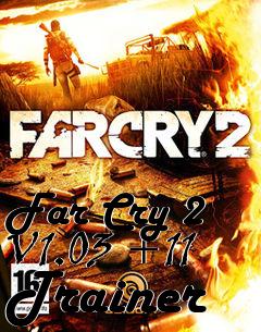 Box art for Far
Cry 2 V1.03 +11 Trainer